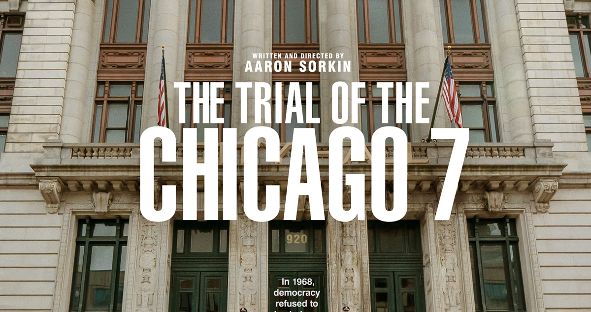The Trial of the Chicago 7 - Review: Sorkin's Brilliant Display of